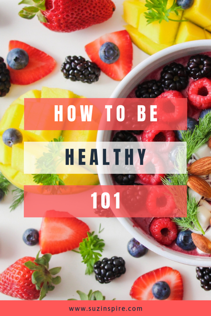 How to be healthy 1o1 - Suzinspire